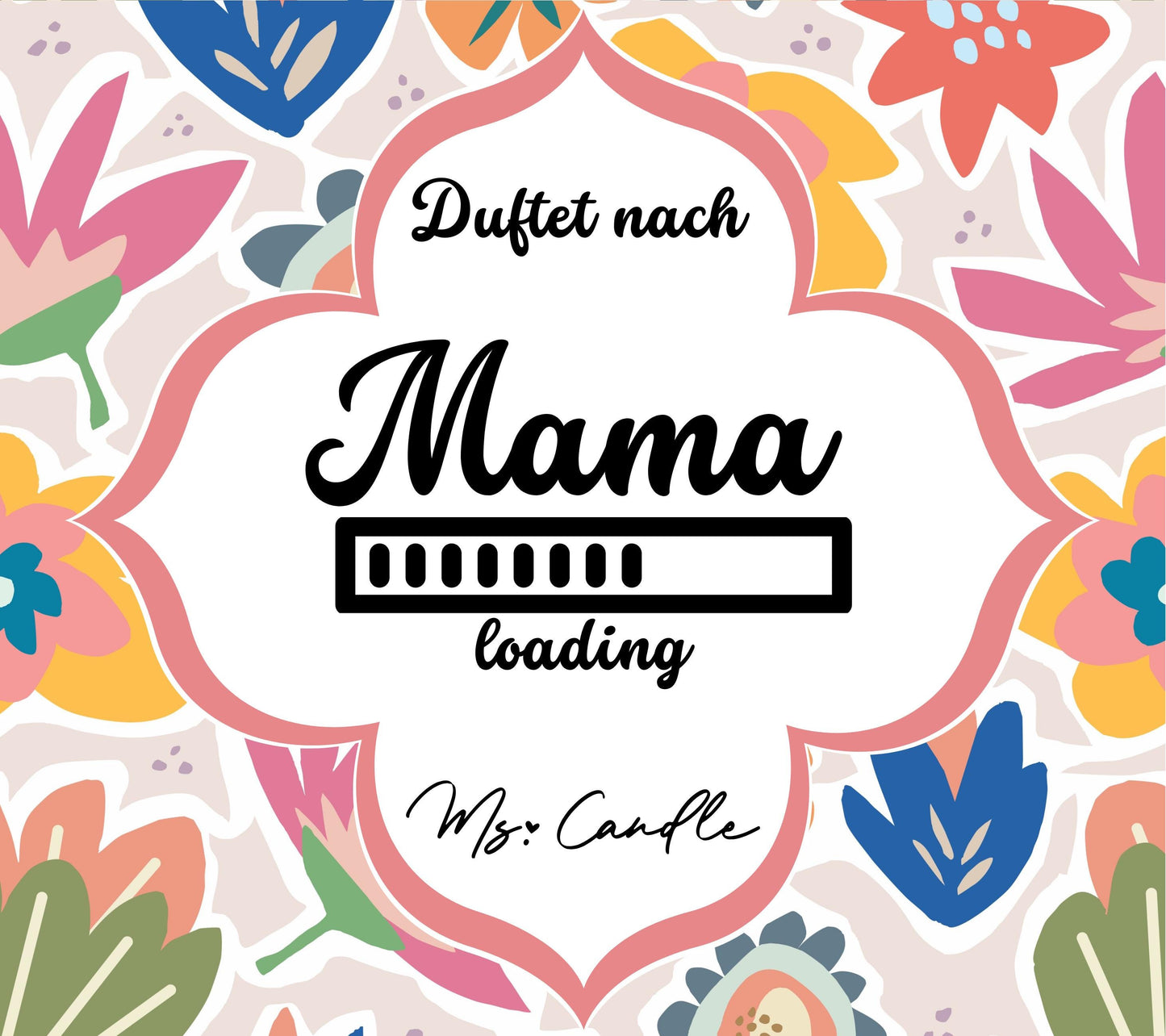 Duftkerze mit Botschaft - Mama Loading